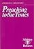 Preaching to the Times: The Preaching Ministry in the Seventh-day Adventist Church