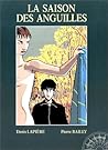 La Saison des anguilles La Saison des anguilles