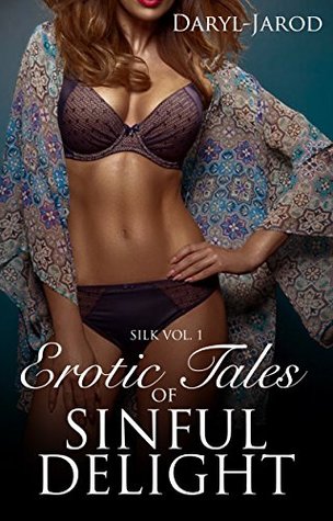 Silk Vol. 1: Erotic Tales of Sinful Delight (Kindle Edition)