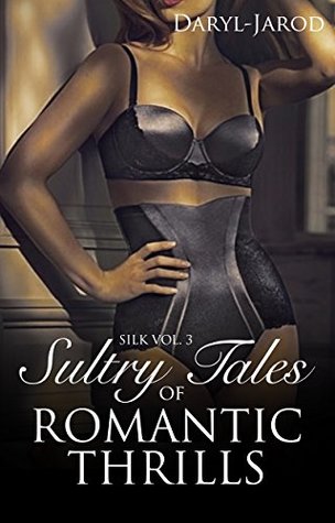 Silk Vol. 3: Sultry Tales of Romantic Thrills