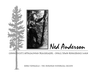 Ned Anderson: Connecticut's Appalachian Trailblazer, Small Town Renaissance Man