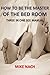 HOW TO BE THE MASTER OF THE BEDROOM: THREE IN ONE SEX MANUAL