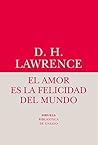 El amor es la felicidad del mundo (Biblioteca de Ensayo / Serie menor) El amor es la felicidad del mundo (Biblioteca de Ensayo / Serie menor)