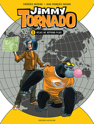 Atlas ne répond plus (Jimmy Tornado, tome 1)
