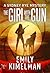 The Girl With The Gun by Emily Kimelman