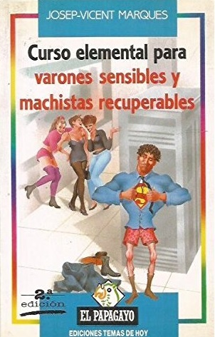 Curso elemental para varones sensibles y machistas recuperables (Paperback)