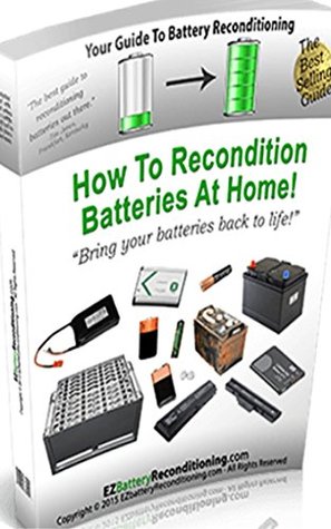 EZ Battery Reconditioning - How To Recondition Batteries At Home "Bring your batteries back to life" (Kindle Edition)