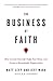 The Business of Faith by Matt Levy