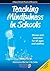 Teaching Mindfulness in Schools by Penny Moon