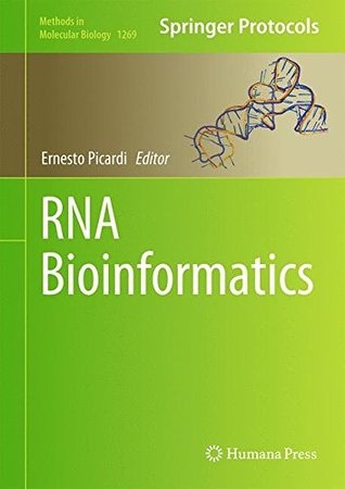 RNA Bioinformatics (Methods in Molecular Biology, 1269)