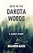 Deep in the Dakota Woods