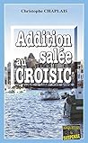 Addition salée au Croisic: Les enquêtes gourmandes d’Arsène Barbaluc - Tome 4 (French Edition)