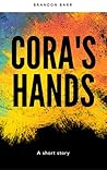 Cora's Hands
