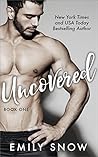 Uncovered by Emily Snow