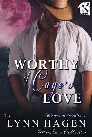 Worthy of Cage's Love (Wolves of Desire, #5)