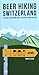 Beer Hiking Switzerland: Th...