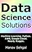 Data Science Solutions: Machine Learning. Python. Google Cloud. AWS. Neo4j. Kaggle.