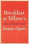 Breakfast at Tiffany's by Truman Capote Breakfast at Tiffany's by Truman Capote