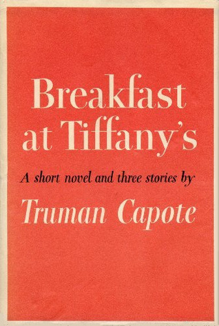 Breakfast at Tiffany's: A Short Novel and Three Stories