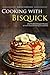 Cooking with Bisquick: 25 o...