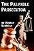 The Palpable Prosecutor