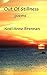 Out Of Stillness: poems