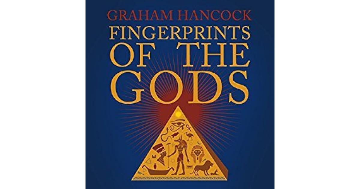 Fingerprints of the Gods The Quest Continues by Graham Hancock