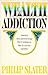 Wealth Addiction