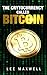 The Cryptocurrency Called Bitcoin : Beginner's Guide To Bitcoin