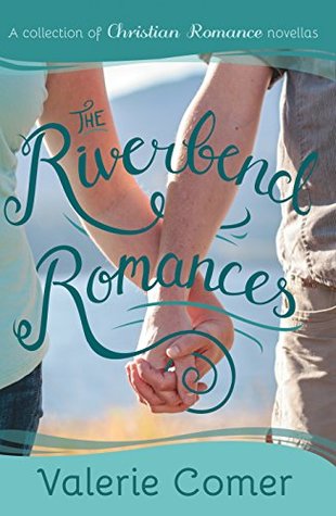 The Riverbend Romances 1-5