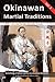 Okinawan Martial Traditions Vol. 3: Te, Tode, Karate, Karatedo, Kobudo