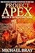 Project Apex (Book One) (Project Apex Trilogy 1)
