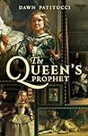The Queen's Prophet by Dawn Patitucci