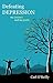 Defeating Depression: My journey and my guide to overcoming Depression and Social Phobia