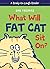 What Will Fat Cat Sit On? by Jan  Thomas