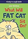 What Will Fat Cat...
