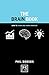The Brain Book: How to Think and Work Smarter