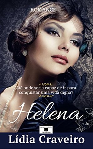 Helena: Em 1941 Lisboa era uma cidade perigosa... (Portuguese Edition)