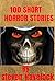 100 Short Horror Stories