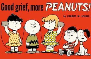 Good Grief, More Peanuts (Peanuts Classics)