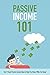 Passive Income 101: Over 5 ...