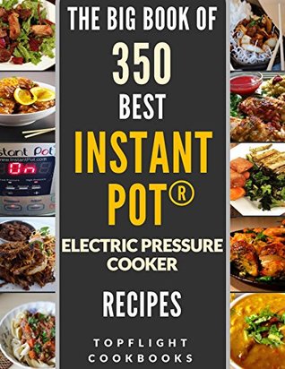 INSTANT POT COOKBOOK: The Ultimate 365 Best Instant pot pressure cooker cookbook (instant pot recipes, instant pot cookbook, instant pot cookbook for two, instant pot slow cooker cookbook, paleo)