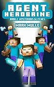 Agent Herobrine (Book 2): Mysterious Glitches (An Unofficial Minecraft Book for Kids Ages 9 - 12