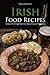 Irish Food Recipes: Classic Irish Food from Irish Bars Around the World