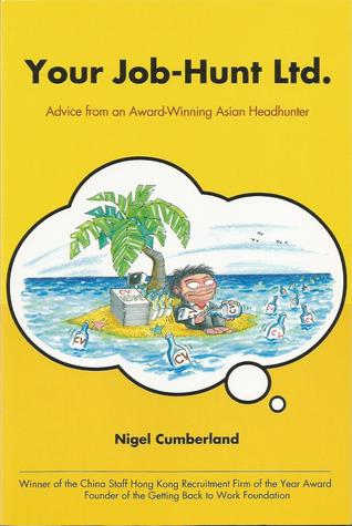 Your Job-Hunt Ltd.: Advice from an Award-winning Asian Headhunter