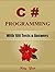 C# Programming: With 100 Te...