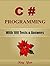 C# Programming: With 100 Tests & Answers
