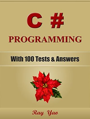 C# Programming: With 100 Tests & Answers (Kindle Edition)