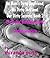 My Mom's Dirty Boyfriend, His Dirty Sons and Our Dirty Secret... by Miranda Push