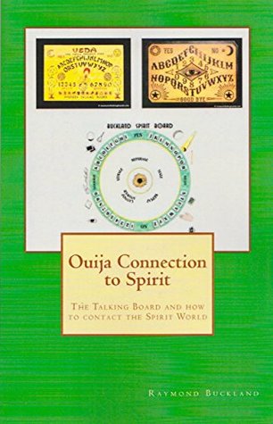 Ouija Connection to Spirit: The talking board and how to contact the spirit world (Kindle Edition)
